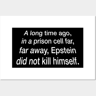 Epstein Did Not Kill Himself Posters and Art